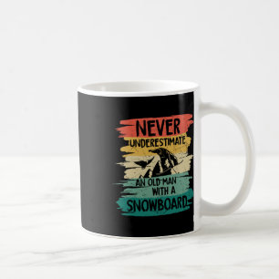 Snowboarding Never Underestimate An Old Man With A Coffee Mug