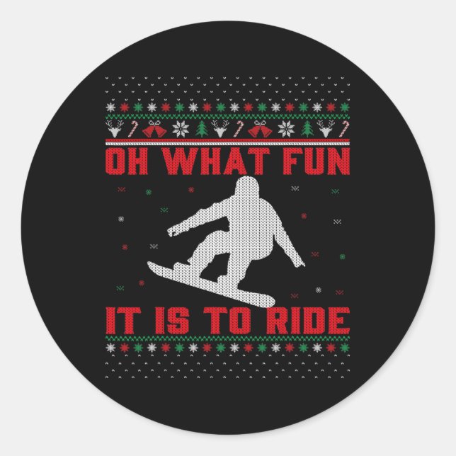 Snowboarding Oh What Fun It Is To Ride Christmas U Classic Round Sticker (Front)