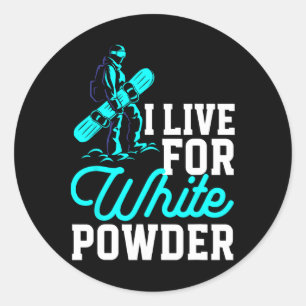 Snowboarding Outfit I Live For White Powder Snowbo Classic Round Sticker