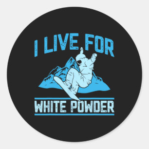 Snowboarding Outfit I Live For White Powder Snowbo Classic Round Sticker