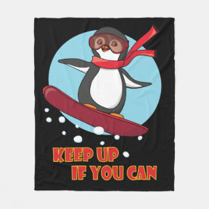 Snowboarding Penguin Keep Up if You Can Fleece Blanket