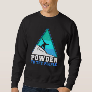 Snowboarding Powder To The People Premium Sweatshirt