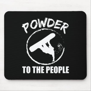 Snowboarding Powder To The People Snowboard Gift Mouse Pad