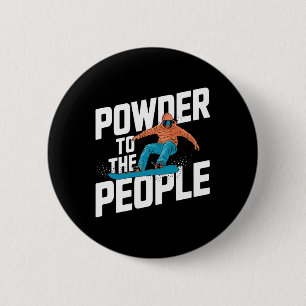 Snowboarding Quote - Powder To The People 6 Cm Round Badge