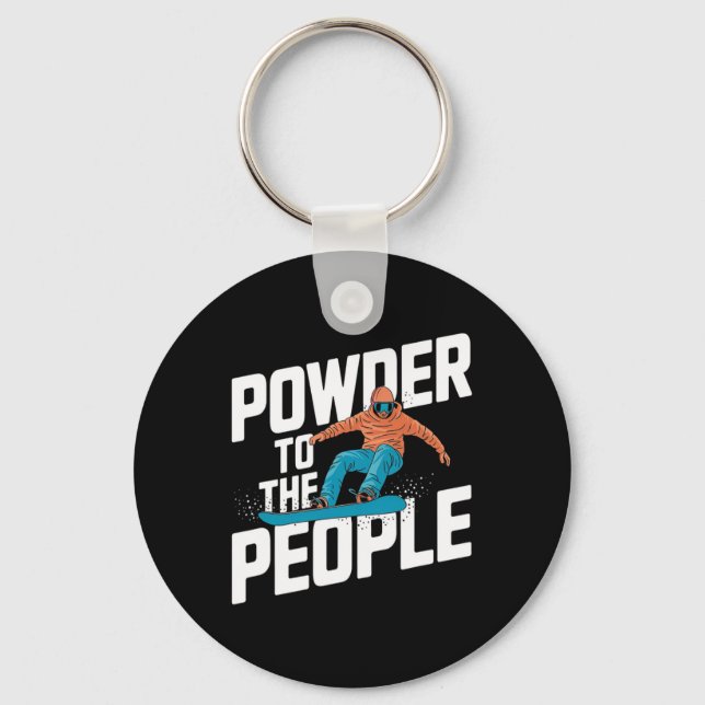 Snowboarding Quote - Powder To The People  Key Ring (Front)