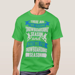 Snowboarding Season Sport Snowboarder Gift T-Shirt