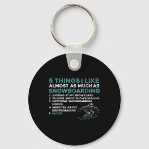 Snowboarding Snowboard Bacon 5 Things I Like Almos Key Ring