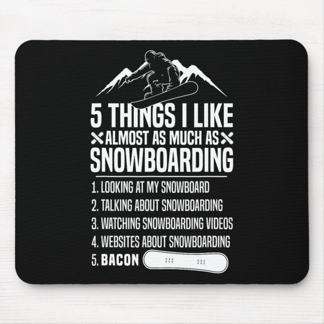 Snowboarding Snowboard Bacon 5 Things I Like Almos Mouse Pad (Front)