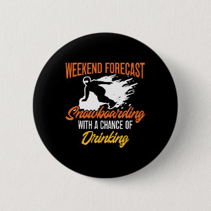 Snowboarding Snowboard Beer Weekend Forecast Snowb 6 Cm Round Badge