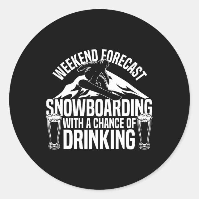 Snowboarding Snowboard Beer Weekend Forecast Snowb Classic Round Sticker (Front)