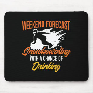 Snowboarding Snowboard Beer Weekend Forecast Snowb Mouse Pad
