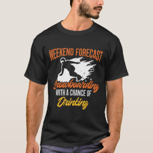 Snowboarding Snowboard Beer Weekend Forecast Snowb T-Shirt