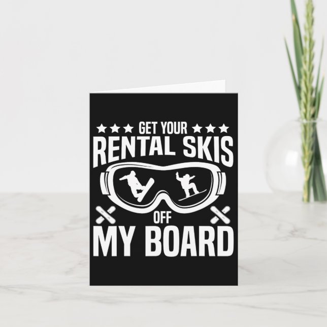 Snowboarding Snowboard Get Your Rental Skis Off My Card (Front)