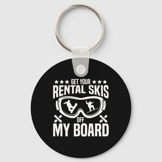 Snowboarding Snowboard Get Your Rental Skis Off My Key Ring (Front)