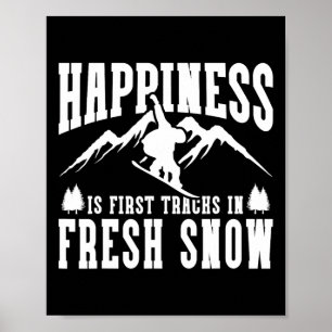Snowboarding Snowboard Happiness Is First Tracks I Poster