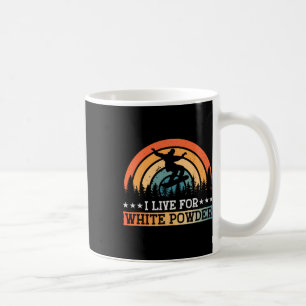 Snowboarding Snowboard I Live For White Powder  Coffee Mug