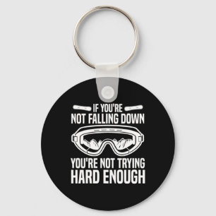 Snowboarding Snowboard If You're Not Falling Down  Key Ring