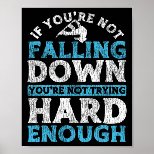 Snowboarding Snowboard If You're Not Falling Down  Poster