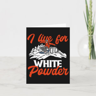 Snowboarding Snowboard Outfit I Live For White Pow Card