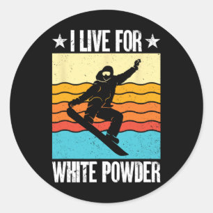 Snowboarding Snowboard Outfit I Live For White Pow Classic Round Sticker