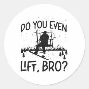 Snowboarding Snowboard Ski Lift Do You Even Lift  Classic Round Sticker