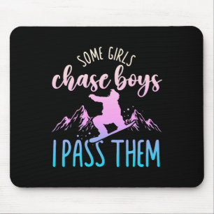Snowboarding Snowboard Some Girls Chase Boys I P T Mouse Pad