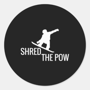 Snowboarding Snowboard T Shirt Shred The Pow Classic Round Sticker