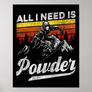 Snowboarding Snowboard Vintage Retro All I Need Is Poster