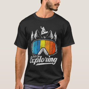 Snowboarding Snowboard Vintage Retro Let's Go Expl T-Shirt