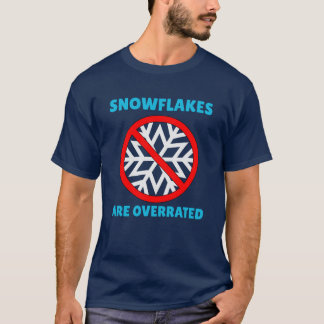 Snowflakes Are Overrated Winter Sucks T-Shirt