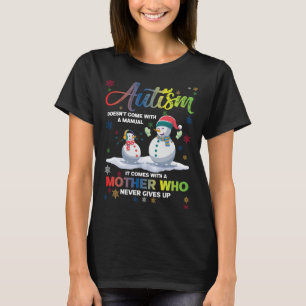 Snowman Autism - Mother Who Never Gives Up T-Shirt