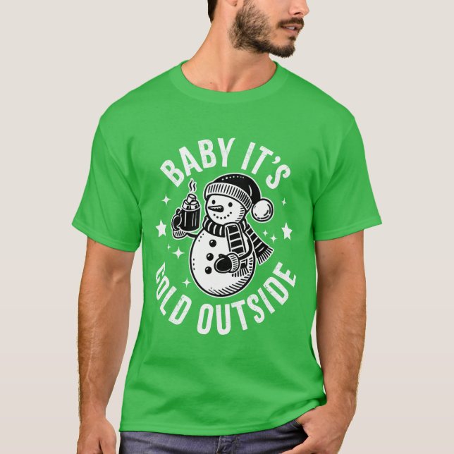 Snowman Baby Its Cold Outside girl T-Shirt (Front)