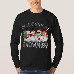 Snowman Christmas Chillin With My Snowmies Ugly T-Shirt
