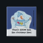 Snowman-Christmas Is “Snow” Close 15 Cm Square Badge<br><div class="desc">May your spirit feel great joy as Christmas draws near.  Snowman feels that Christmas is “snow” close in this fun play on words holiday design!  Original design by Christie Black of Creations from the Heart.</div>