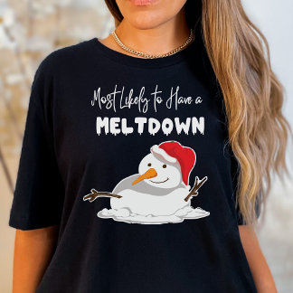 Snowman Christmas Most Likely to Have a Meltdown T-Shirt