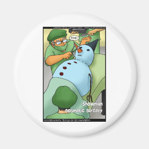 Snowman Cosmetic Surgery Funny Gifts Tees Cards Magnet