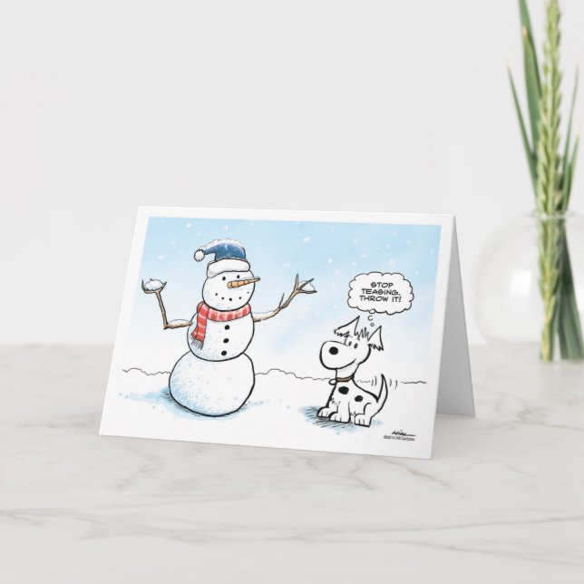 Snowman & dog Holiday card. Stop teasing. Throw it (Front)