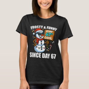 Snowman Frosty And Funny Since Day 67 Meme Christm T-Shirt