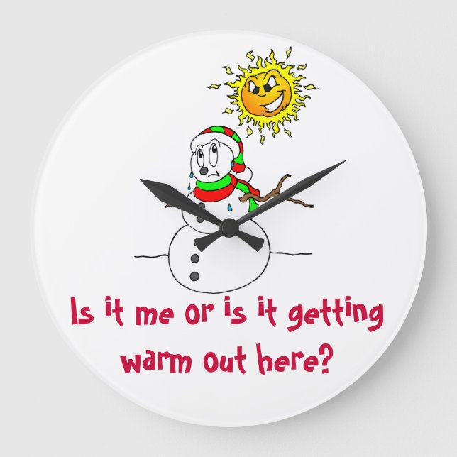 Snowman Joke Is It Getting Warm Out Here Large Clock (Front)