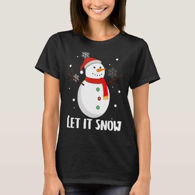 Snowman Let it Snow Cute Christmas Winter Holiday  T-Shirt (Front)