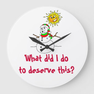 Snowman Melting What Did I Do To Deserve This Large Clock
