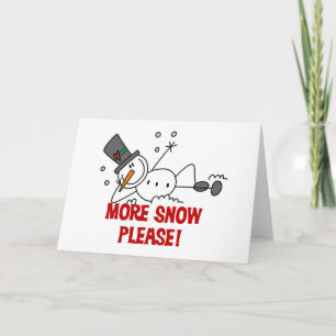 Snowman More Snow Please Tshirts and Gifts Holiday Card