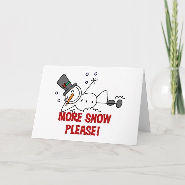 Snowman More Snow Please Tshirts and Gifts Holiday Card (Front)