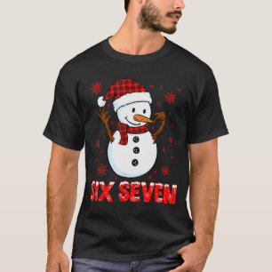 Snowman Six Seven Meme Slang 6 7 Funny 67 Christma T-Shirt