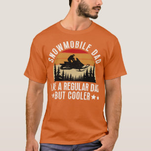 Snowmobile Dad Like A Regular Dad But Cooler 10 T-Shirt