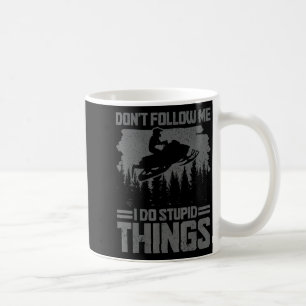 Snowmobile Dont Follow Me Funny Snowmobiling Moto  Coffee Mug