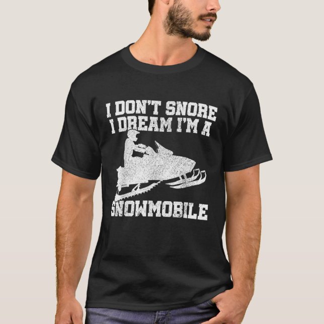 Snowmobile I Don t Snore Funny Motor Sled Gift  T-Shirt (Front)