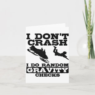 Snowmobile I Don't Crash Random Gravity Checks Fun Card