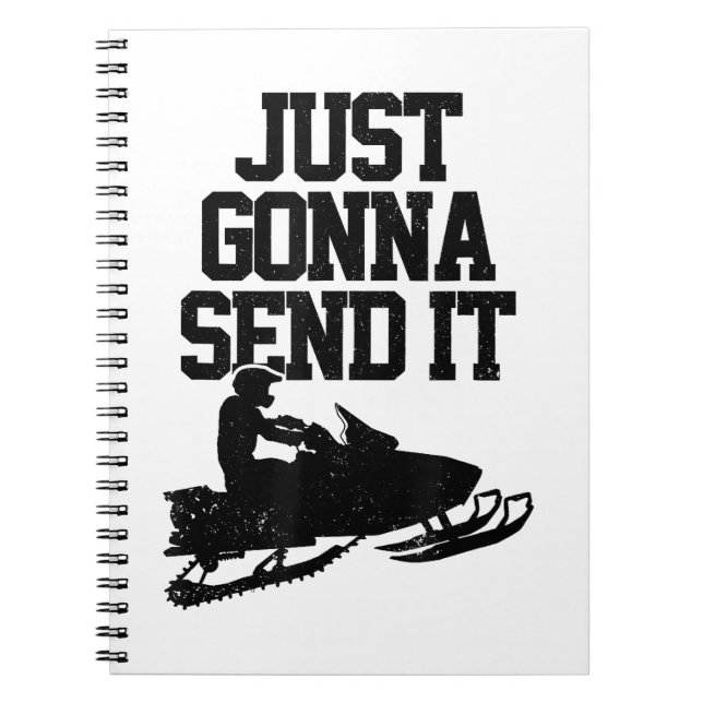 Snowmobile Just Gonna Send It Funny Motor Sled Gif Notebook (Front)