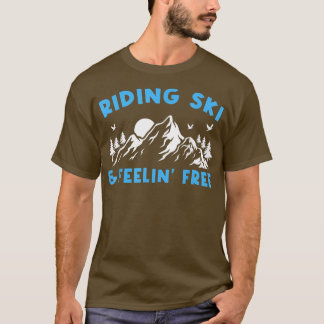 Snowmobile Riding Ski & Feeling Free  T-Shirt